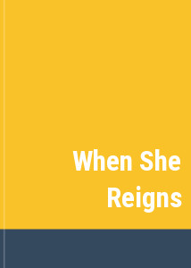 When She Reigns