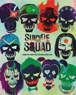 Suicide Squad: Behind the Scenes with the Worst Heroes Ever