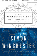 Perfectionists: How Precision Engineers Created the Modern World