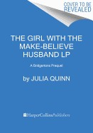 Girl with the Make-Believe Husband: A Bridgertons Prequel