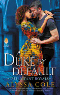 Duke by Default: Reluctant Royals