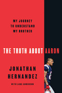 Truth about Aaron: My Journey to Understand My Brother