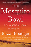 Mosquito Bowl: A Game of Life and Death in World War II