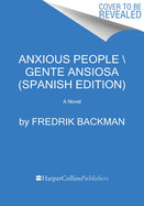 Anxious People \ Gente Ansiosa (Spanish Edition)