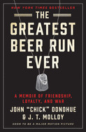 Greatest Beer Run Ever: A Memoir of Friendship, Loyalty, and War