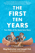 First Ten Years: Two Sides of the Same Love Story