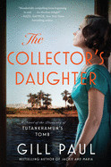 Collector's Daughter: A Novel of the Discovery of Tutankhamun's Tomb
