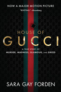 House of Gucci [Movie Tie-In]: A True Story of Murder, Madness, Glamour, and Greed