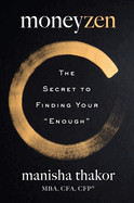 Moneyzen: The Secret to Finding Your Enough