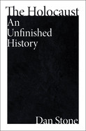 Holocaust: An Unfinished History