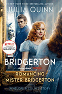 Romancing Mister Bridgerton [Tv Tie-In]: Penelope & Colin's Story, the Inspiration for Bridgerton Season Three