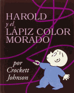 Harold Y El Lpiz Color Morado: Harold and the Purple Crayon (Spanish Edition) = Harold and the Purple Crayon