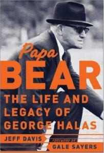 Papa Bear : The Life and Legacy of George Halas