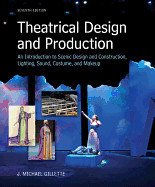 Theatrical Design and Production: An Introduction to Scene Design and Construction, Lighting, Sound, Costume, and Makeup (Revised)