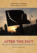 After the Fact, Volume II: The Art of Historical Detection