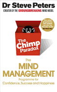 Chimp Paradox How Our Impulses and Emotions Can Determine Success and Happiness and How We Can Control Them