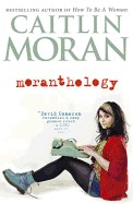 Moranthology. Caitlin Moran