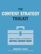 Content Strategy Toolkit: Methods, Guidelines, and Templates for Getting Content Right