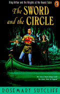 Sword and the Circle: King Arthur and the Knights of the Round Table