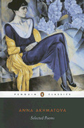 Anna Akhmatova: Selected Poems