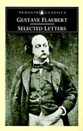 Flaubert: Selected Letters