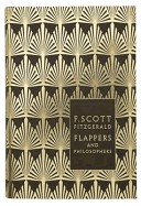 Modern Classics Flappers and Philosophers: The Collected Short Stories of F Scott Fitzgerald