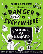 Danger Really Is Everywhere: School of Danger