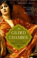 Gilded Chamber: A Novel of Queen Esther