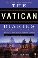 Vatican Diaries: A Behind-The-Scenes Look at the Power, Personalities, and Politics at the Heart of the Catholic Church