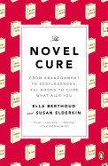 Novel Cure: From Abandonment to Zestlessness: 751 Books to Cure What Ails You