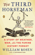 Third Horseman: A Story of Weather, War, and the Famine History Forgot