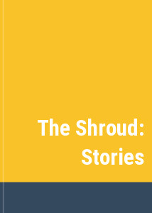 The Shroud: Stories