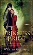 Princess Bride: S. Morgenstern's Classic Tale of True Love and High Adventure; The "Good Parts" Version