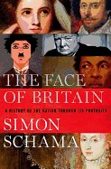 Face of Britain: A History of the Nation Through Its Portraits