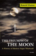 Triumph of the Moon: A History of Modern Pagan Witchcraft (Revised)