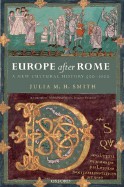 Europe After Rome: A New Cutural History 500-1000