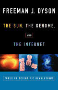 Sun, the Genome, and the Internet: Tools of Scientific Revolutions