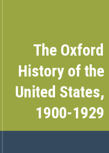The Oxford History of the United States, 1900-1929