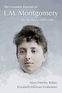Complete Journals of L.M. Montgomery: The PEI Years, 1889-1900