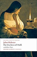 Duchess of Malfi and Other Plays