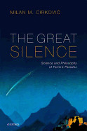 Great Silence: Science and Philosophy of Fermi's Paradox