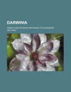 Darwinia; Essays and Reviews Pertaining to Darwinism