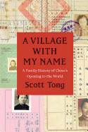 Village with My Name: A Family History of China's Opening to the World