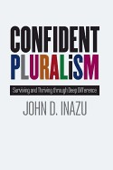 Confident Pluralism: Surviving and Thriving Through Deep Difference