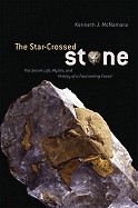 Star-Crossed Stone: The Secret Life, Myths, and History of a Fascinating Fossil