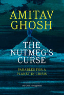 Nutmeg's Curse: Parables for a Planet in Crisis