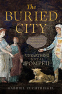 Buried City: Unearthing the Real Pompeii