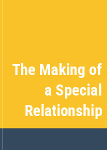 The Making of a Special Relationship