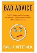 Bad Advice: Or Why Celebrities, Politicians, and Activists Aren't Your Best Source of Health Information