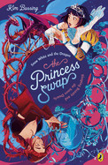 Princess Swap: 2: Snow White and the Dragon, or Sleeping Beauty and the Seven Dwarfs